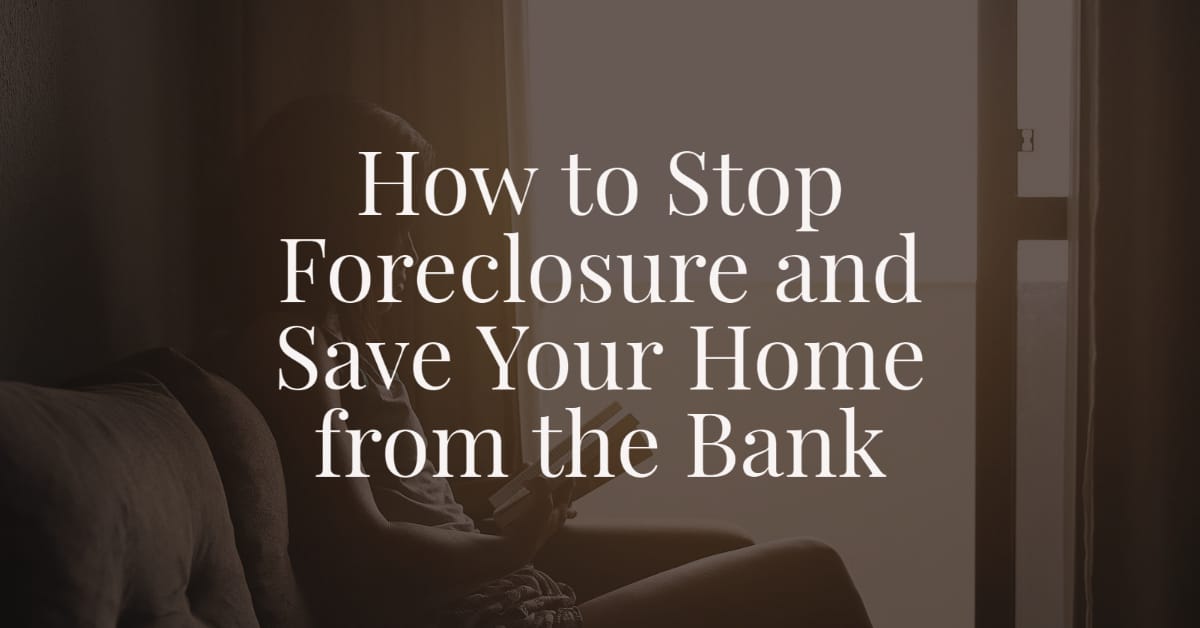 How To Stop Foreclosure And Save Your Home From The Bank - Law Zebra