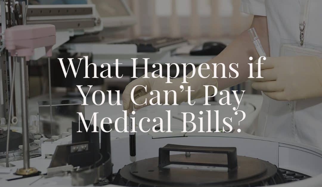 What Happens if You Can’t Pay Medical Bills?