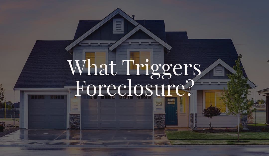 What Triggers Foreclosure