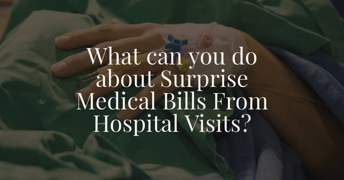 What Can You Do About Surprise Medical Bills From Hospital Visits?