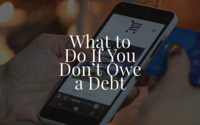 What to Do If You Don’t Owe a Debt