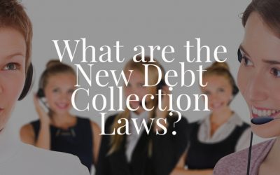 What are the New Debt Collection Laws?