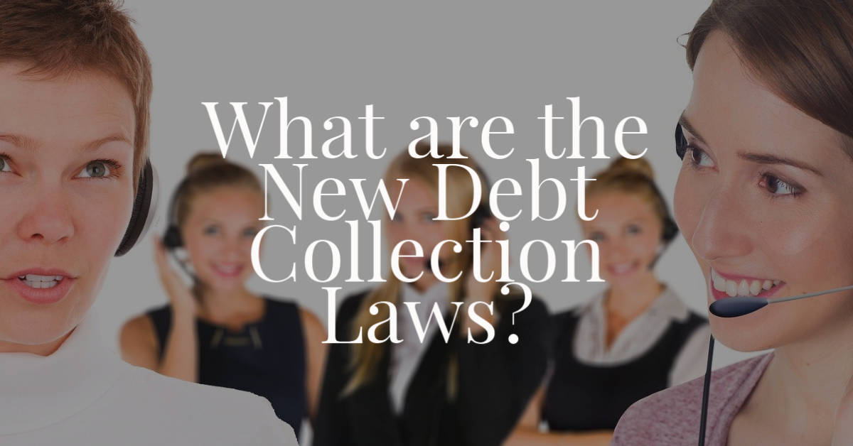 what-are-the-new-debt-collection-laws-law-zebra