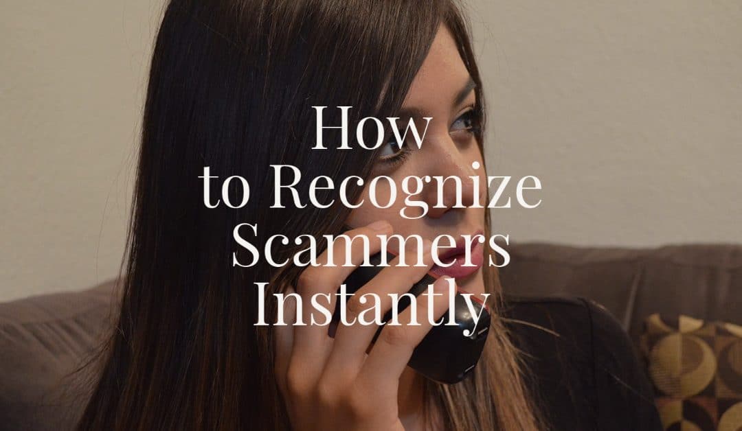 How to Recognize Scammers Instantly