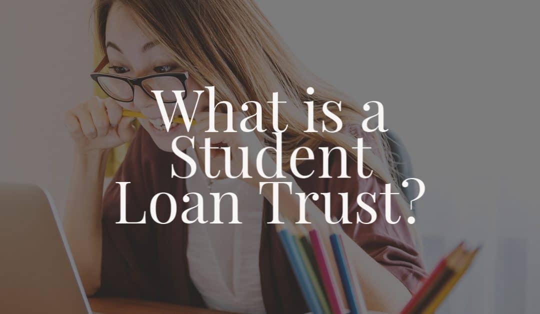 What is a Student Loan Trust?