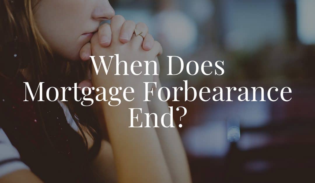 When Does Mortgage Forbearance End