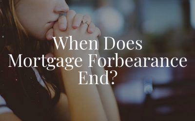 When Does Mortgage Forbearance End?